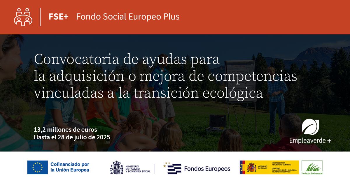 Convocatoria 2025 de subvenciones para la adquisición o mejora de competencias vinculadas a la transición ecológica, en el marco del Programa Empleaverde+ - Fundación Biodiversidad